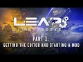 LEAP Modding Tutorial Part 1 Getting the Editor and Starting a Mod