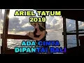 Download Lagu FTV TERBARU 2019 ARIEL TATUM ADA CINTA DI PANTAI BALI