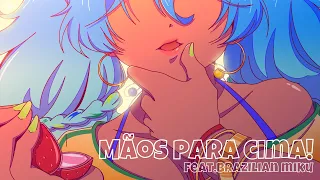 Mos para cima! ~手を上げな~ / feat.初音ミク