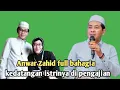 Kh Anwar Zahid terbaru - Anwar Zahid full bahagia kedatangan istrinya di pengajian 
