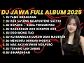 Lagu DJ JAWA FULL ALBUM FULL BASS TERBARU 2025 DJ VIRAL