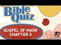 Bible Quiz Gospel of Mark Chapter 3 30 Questions with their Answers designed for all ages