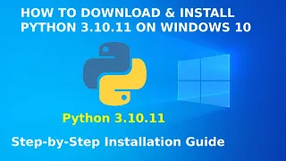 How to download and Install Python 3 10 11 on Windows 10