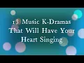 13 Music K-Dramas That Will Have Your Heart Singing