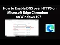 How to Enable DNS over HTTPS on Microsoft Edge Chromium on Windows 10