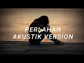 Download Lagu Perlahan kau menjauh dari diriku [ BY A.F.A COVER ] FULL LIRIK