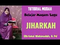 Download Lagu TUTORIAL LAGU JIHARKAH oleh Zikriatul Mahmudah, S. Pd