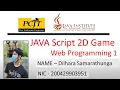 JavaScript 2D Game Development Java Institute Dilhara Samarathunga