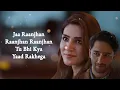 Download Lagu Raanjhan (LYRICS) - Do Patti | Kriti Sanon, Shaheer S | Parampara Tandon | Sachet Tandon, Kausar M