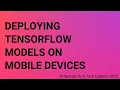 Deploying TensorFlow Models on Mobile Devices