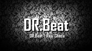 Download DR.Beat - Raju Chaca MP3