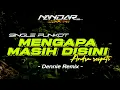 Download Lagu Funkot MENGAPA MASIH DISINI - Andra respati || By Dennie remix #fullhard