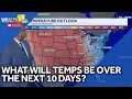 Weather Talk What will temps look like over next 10 days