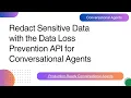 Redact Sensitive Data with the Data Loss Prevention API for Conversational Agents