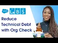 Reduce Technical Debt with Org Check