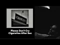 Lagu Cigarettes After Sex -  Please Don’t Cry (Lyrics Video)