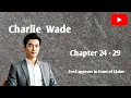 Download Lagu Charlie Wade, chapter 24 - 29  Fred appears in front of Elaine