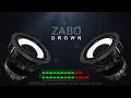 Download Lagu ZABO - Drown (Bass Boosted)