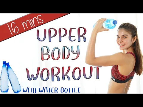 Download MP3 16 MINUTES UPPER BODY WORKOUT - WITH WATER BOTTLE - NO REPEAT