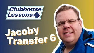 Clubhouse Lesson Jacoby Transfer 6 by Kevin Wilson