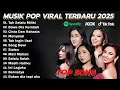 Download Lagu Top Playlist Lagu Indonesia Terbaik 2025 | Lyodra-Mahalini-Tiara-Keisya-Nabila-Rony-Yura-Rosa