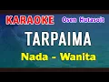 Download Lagu TARPAIMA - KARAOKE Nada Wanita Cewek | Osen Hutasoit || Pop Batak Populer