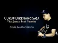 Download Lagu The Junas Feat Yasmin - Cukup dikenang Saja | Cover Yubi (ShiNy)