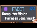 FACET by Meta AI - Fairness in Computer Vision Evaluation Benchmark
