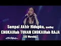 Download Lagu Sampai akhir hidupku medley Engkaulah Tuhan Engkaulah Raja - ICI Worship