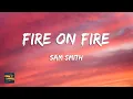 Sam Smith - Fire on Fire (Lyrics)