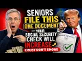 Seniors FILE This One Document Your Social Security Check Will Increase Most Don t Know