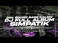 Lagu DJ SIMPATIK FULL ALBUM TERBARU 2025 - CEK SOUND KALEM SLOW BASS GLUDRUK [ LINNN MUSIC ]