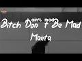 Maeta - Bitch Don't Be Mad (Lyric Video)
