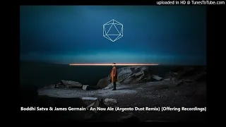 boddhi satva u0026 james germain an nou ale argento dust remix offering recordings 