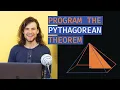 Program the Pythagorean Theorem