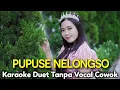 Download Lagu PUPUSING NELONGSO Karaoke Tanpa Vocal Cowok || Shinta Arsinta feat Arya Galih