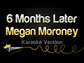 Download Lagu Megan Moroney - 6 Months Later (Karaoke Version)