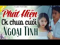Download Lagu Nghe Mà Thấm - PHÁT HIỆN CHỒNG CHƯA CƯỚI NGOẠI TÌNH - Truyện Hôn Nhân Gia Đình Hay Nhất 2025