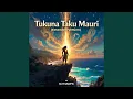 Lagu Tukuna Taku Mauri (Extended Version)