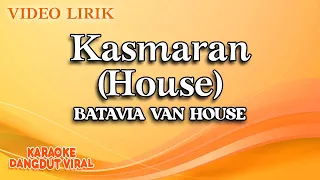 batavia van house kasmaran house official video lirik