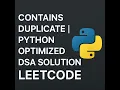 Contains Duplicate Python Optimized DSA Solution LeetCode