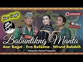 Download Lagu New Single - Babuntikng Manta' - Aan Baget-Eva Belisima-Wiwid Ballabih (Official Video)