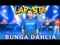 Lagu BUNGA DAHLIA - CAK NDU - NEW LARYSTA