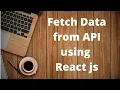 Fetch data from API using React js React js tutorial for beginners