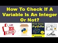 How To Check If A Variable Is An Integer Or Not In Python