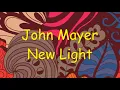 New Light - John Mayer Lyrics Video  HQ Audio