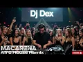 Lagu MACARENA (Afro House Remix) – DJ Dex | Tribal Afro Groove Dance Mix 2026