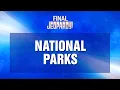 National Parks Final Jeopardy JEOPARDY
