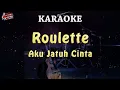 Download Lagu KARAOKE | Roulette - Aku Jatuh Cinta