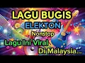 Lagu LAGU BUGIS ELEKTON NONSTOP | Lagu Ini Viral Di Malaysia | Lagu Sedih